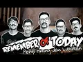 Download Lagu Remember Of Today - Pergi Hilang dan Lupakan (lirik)