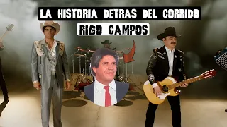 Rigo Campos - La Historia REAL Detrás Del Corrido ¿QUIEN ERA?