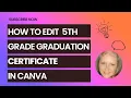 How to Edit Fifth Grade Graduation Certificate in Canva Canva Template
