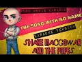 Download Lagu Shane MacGowan And The Popes - The Song With No Name  (Karaoke Version) Instrumental - PMK