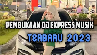 Download (DJ Express)  Music Pembukaan Full 2023 MP3