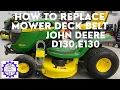 How to Replace Mower Deck Belt John Deere D130 E130