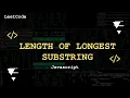 Longest Substring Without Repeating Characters JavaScript Solution No Talking LeetCode