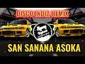 DISCO INDIA TERBARU SAN SANANA REMIX ( ASOKA )