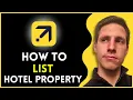 How To List a Hotel Property on Expedia 2025 Full Guide