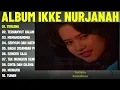 TERLENA - IKKE NURJANAH FULL ALBUM TERBAIK (LIRIK VIDEO) TERHANYUT DALAM KEMESRAAN - DANGDUT LAWAS