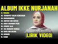 Download Lagu TERLENA - IKKE NURJANAH FULL ALBUM TERBAIK (LIRIK VIDEO) TERHANYUT DALAM KEMESRAAN - DANGDUT LAWAS