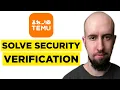 How To Solve Temu Security Verification 2026 - Complete Guide