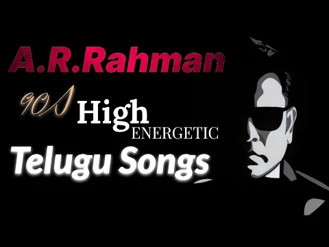Download MP3 A R  rahman's telugu hits | High Energy songs telugu