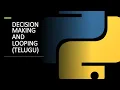 Python Decision Making Looping in Telugu