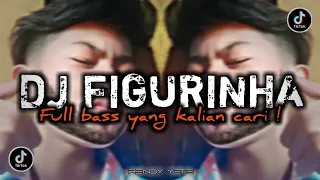 Download DJ FIGURINHA FULL BASS SLOW || YANG KALIAN CARI ! MP3