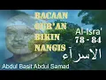 || Bacaan Qur'an Bikin Nangis || Surah Al-Isra 78 - 84 || Abdul Basit Abdussamad ||