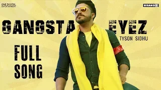 Gangsta Eyez : Tyson Sidhu | Full Song | Kru172 | Latest Punjabi Song 2019 | Brand B