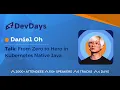 Daniel Oh From Zero to Hero in Kubernetes Native Java