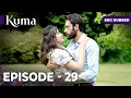 Lagu KUMA Full Episode 29 - Turkish series in English Dubbed