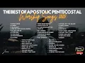 The Best of Apostolic Pentecostal Christian Music 2024