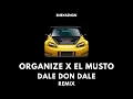 ORGANIZE X EL MUSTO - DALE DON DALE (REMIX)