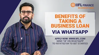 Benefits of taking a business loan via WhatsApp | Business Loan | IIFL Finance
