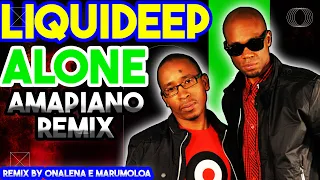 liquideep alone amapiano remix 2024