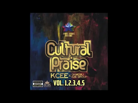 Download MP3 Kcee x Okwesili Eze Group - Cultural Praise Volume 1,2,3,4,5 (Full Audio)