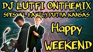 Download DJ LUTFI TERBARU Spesyal Family Putra Kansas MP3