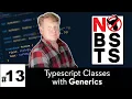 No BS TS - Generics in Typescript Classes