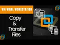 How to Copy or Transfer Files in VM Ware workstation From Host Operating System