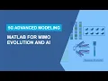 5G Advanced in MATLAB Modeling of 3GPP NR Release 18 Features