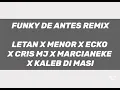 FUNKY DE ANTES (Remix) - Letan x Menor x Ecko x CrisMJ x Marcianeke x Kaleb di Masi (con menor)