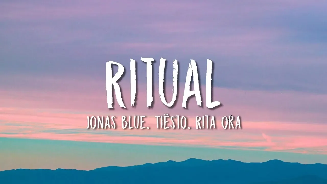 Tiësto, Jonas Blue, Rita Ora - Ritual (Lyrics)