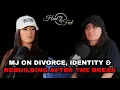 MJ on Divorce Identity Rebuilding After the Break Ep 40