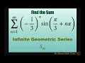 Find sum of infinite geometric series - n sin n pi