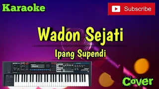 wadon sejati ipang supendi karaoke cover musik sandiwaraan