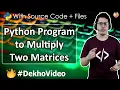 Python Program to Multiply Two Matrices