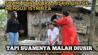 PURA - PURA MISKIN UNTUK MENGUJI ISTRINYA, TAPI MALAH DIUSIR , Endingnya bikin istrinya menyesal..