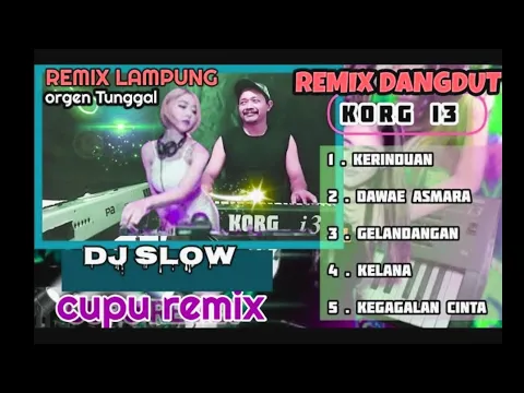 Download MP3 DJ REMIX LAMPUNG,( KORG I3), REMIX JADUL LEGENDARIS LAMPUNG, JLEDUG GLERRR ENAK BANGET,