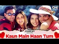 Lagu Kaun Main Haan Tum - Jhankar | Akshay Kumar, Kareena, Bipasha \u0026 Bobby | Udit Narayan | Alka Yagnik