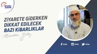 Ziyarete giderken dikkat edilecek bazı kibarlıklar