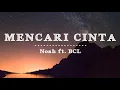 Download Lagu Noah feat. BCL - Mencari Cinta (Lirik)