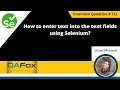 How to enter text into the text fields using Selenium Selenium Interview Question