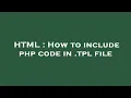 HTML How to include php code in tpl file