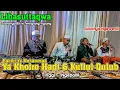 Download Lagu Suluk Kalamun Qodimula || Habibi Ya Muhammad ~ Ya Khoiro Hadi ~ Kulull Qulub Hadroh Nururosul Jepara