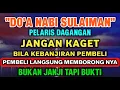 BISMILLAH KUNFAYAKUN 🤲🤲 SESEPI APAPUN USAHA,BISA DILARISKAN DENGAN AYAT INI | SEMOGA MENDAPAT BERKAH