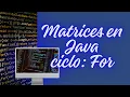Matrices en Java ciclo For