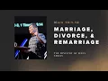 Marriage Divorce Remarriage The Ministry of Jesus II Week 75 Joe Stearns