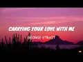 George Strait - Carrying Your Love with Me (Lyrics)
