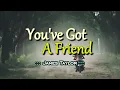YOU'VE GOT A FRIEND - James Taylor (Karaoke Version)