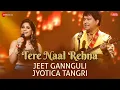 Lagu Tere Naal Rehna | Jeet Gannguli \u0026 Jyotica Tangri | Kumaar | Zee Music Originals