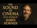 The Sound of Cinema - Classic Movie Music inspired by James Horner