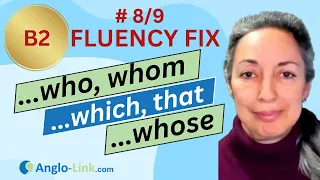ENGLISH FLUENCY FIX | Relative pronouns (who, which, ...) Usage guide (1) | B2 English course #8/9